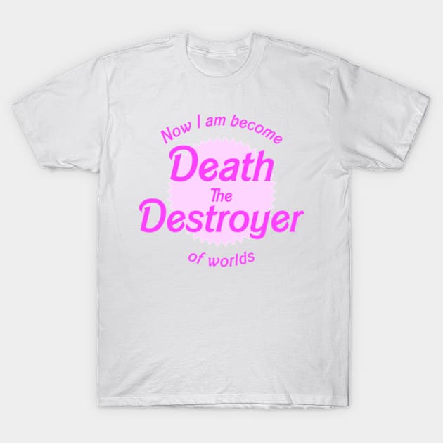 Now I Am Become Death T-Shirt by Three Meat Curry